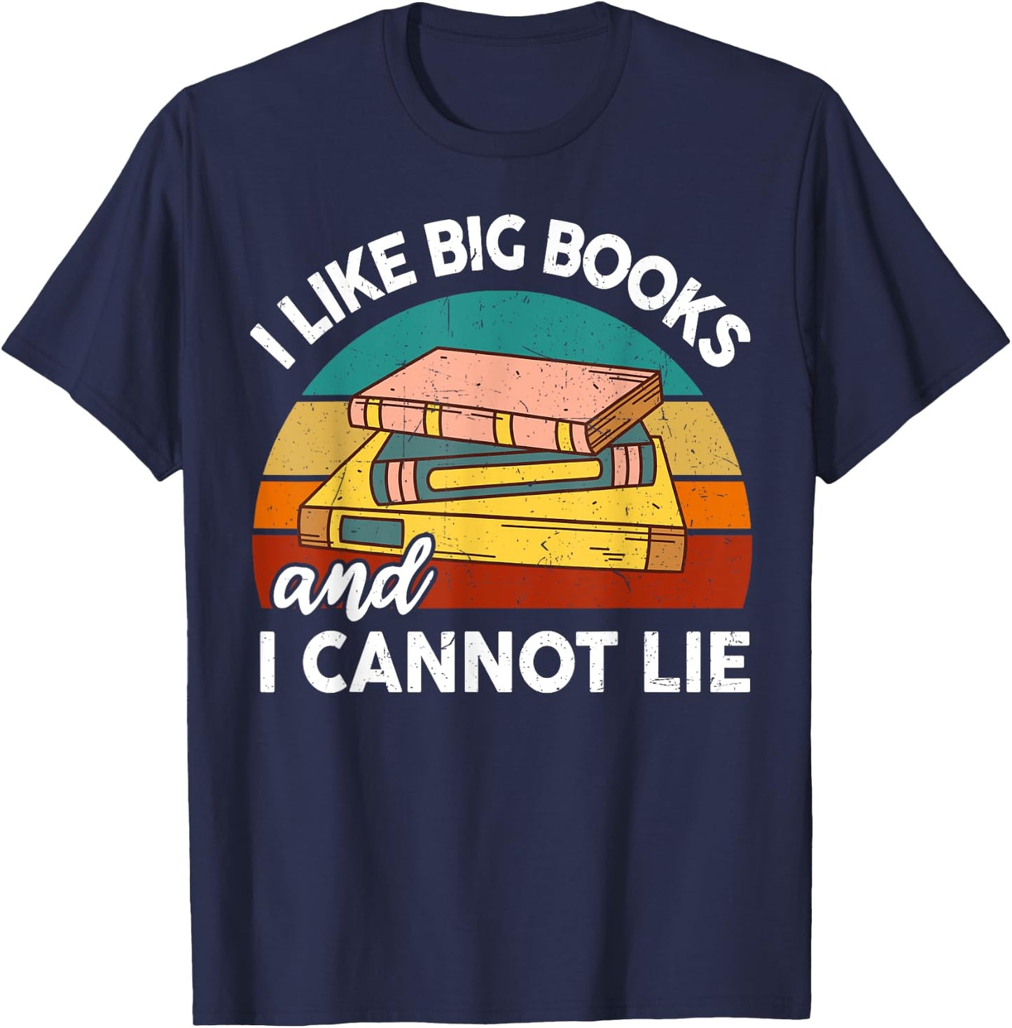 Funny I Like Big Books Cannot Lie Librarian Reading Teacher T-Shirt - T-Shirt | Navy