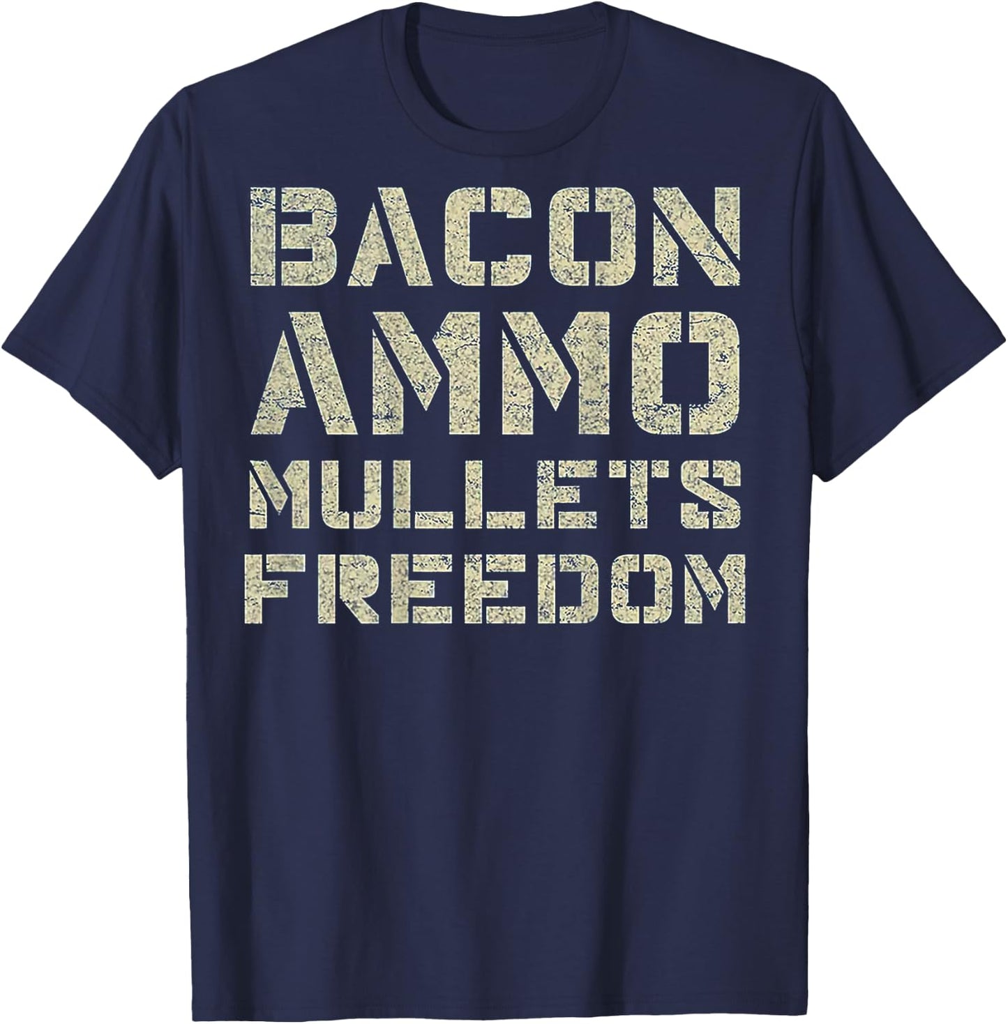Bacon Ammo Mullets Freedom (on back) T-Shirt - T-Shirt | Navy