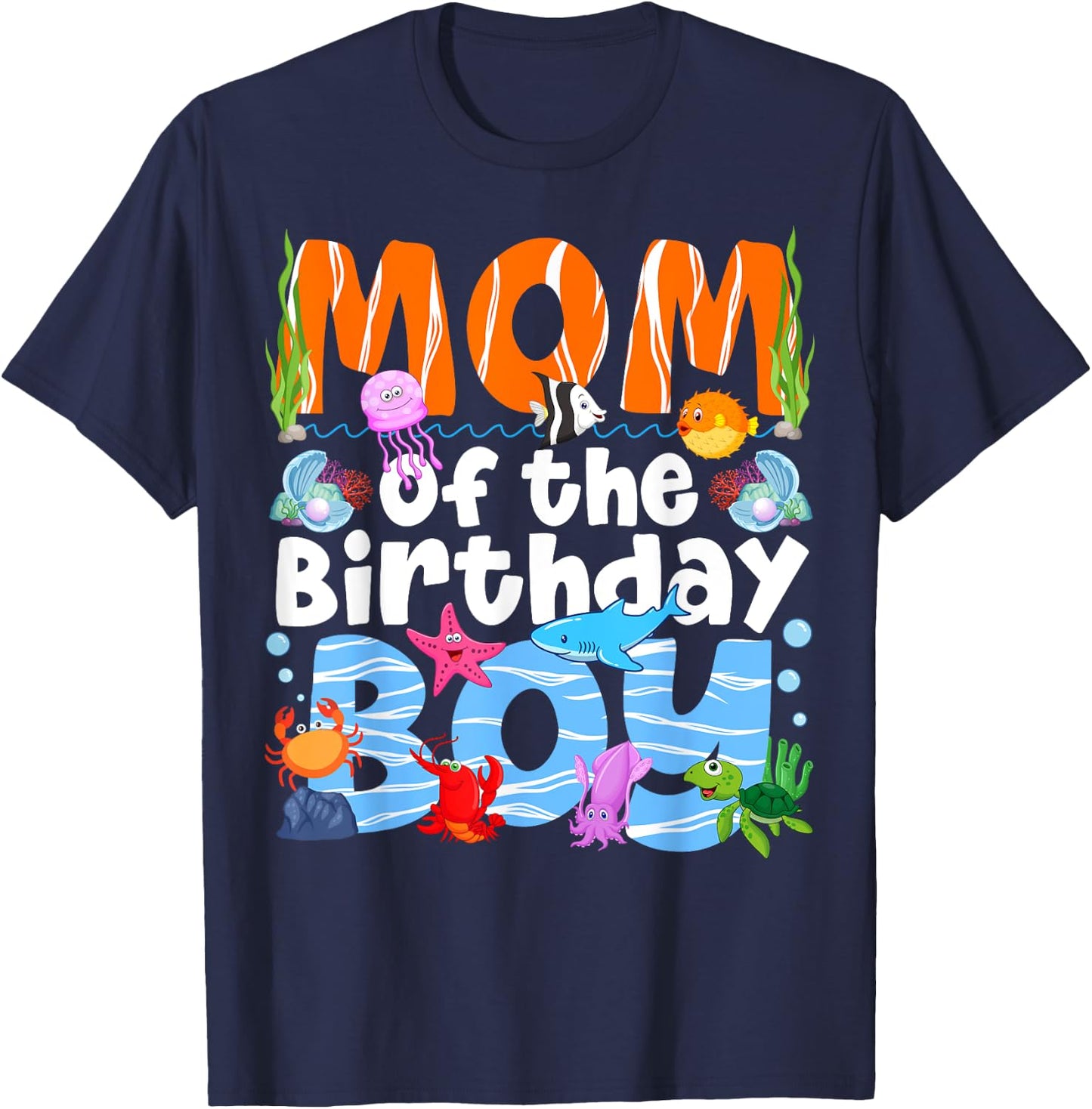 Mom Under Sea Birthday Party Boys Ocean Sea Animals Themed T-Shirt - T-Shirt | Navy