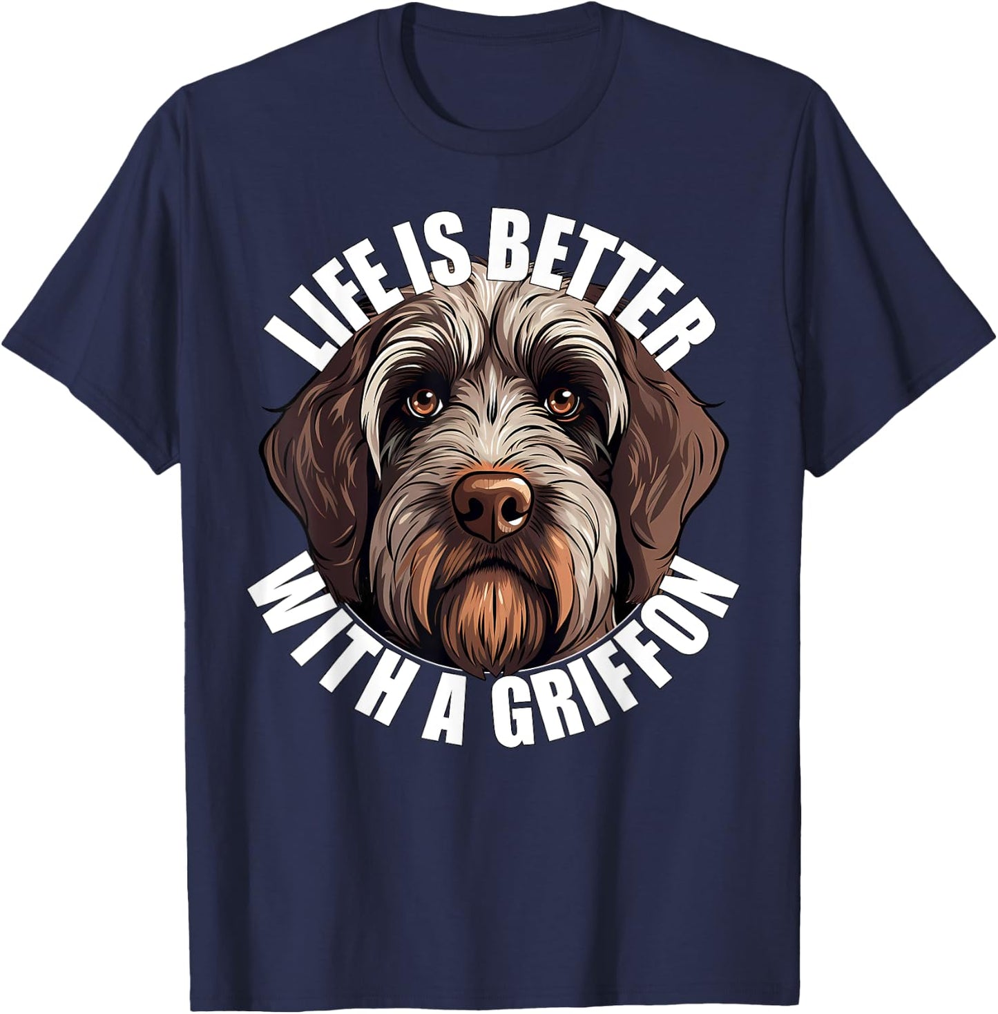 Life Is Better With a Wirehaired Pointing Griffon Griff Dog Women Kids T-Shirt - T-Shirt | Navy