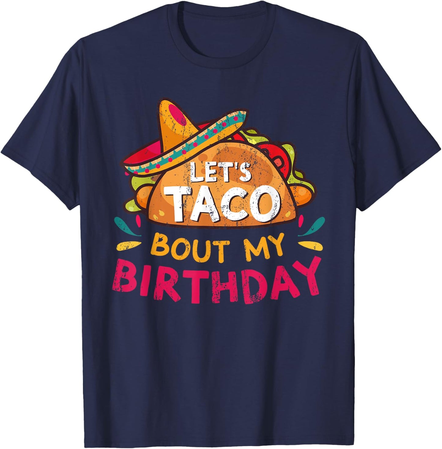 Let's Taco Bout My Birthday Born On Cinco De Mayo Party Cute T-Shirt - T-Shirt | Navy