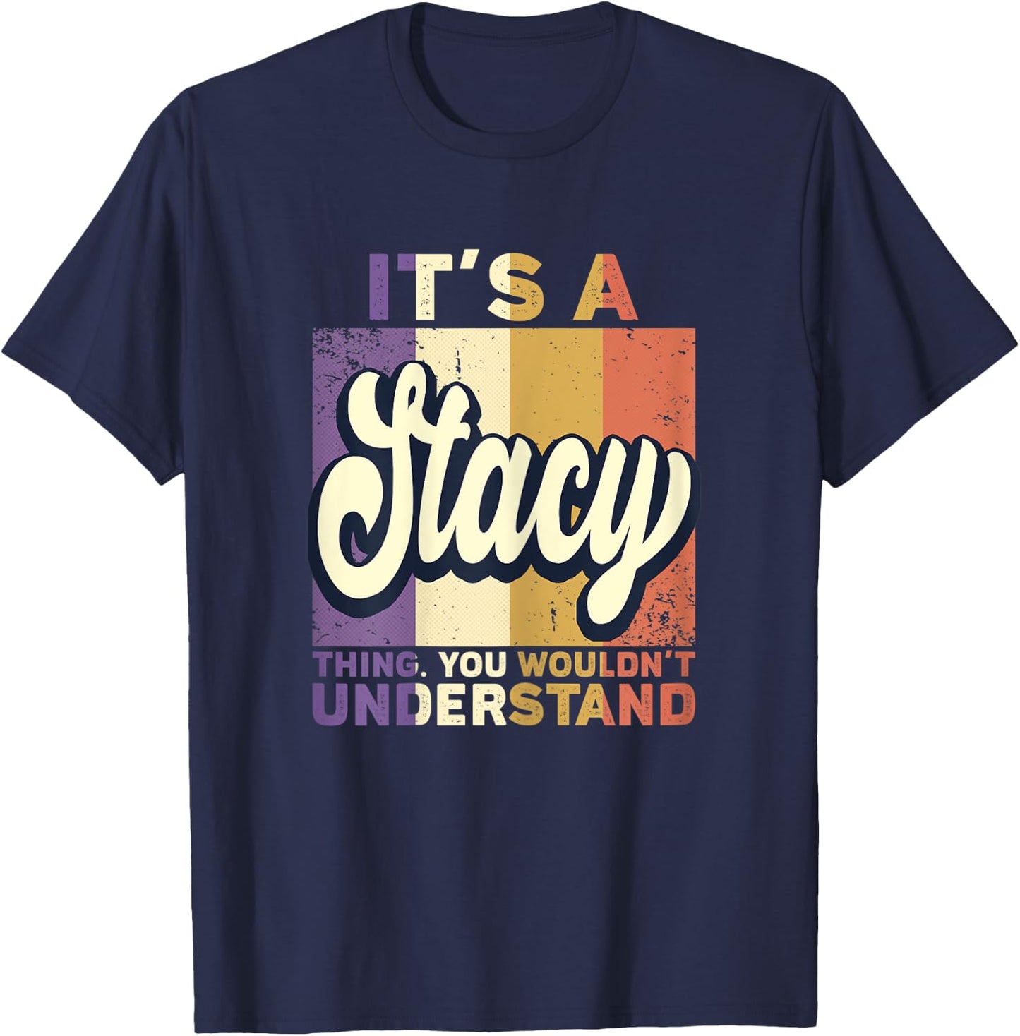 Name Stacy - It's A Stacy Thing T-Shirt - T-Shirt | Navy