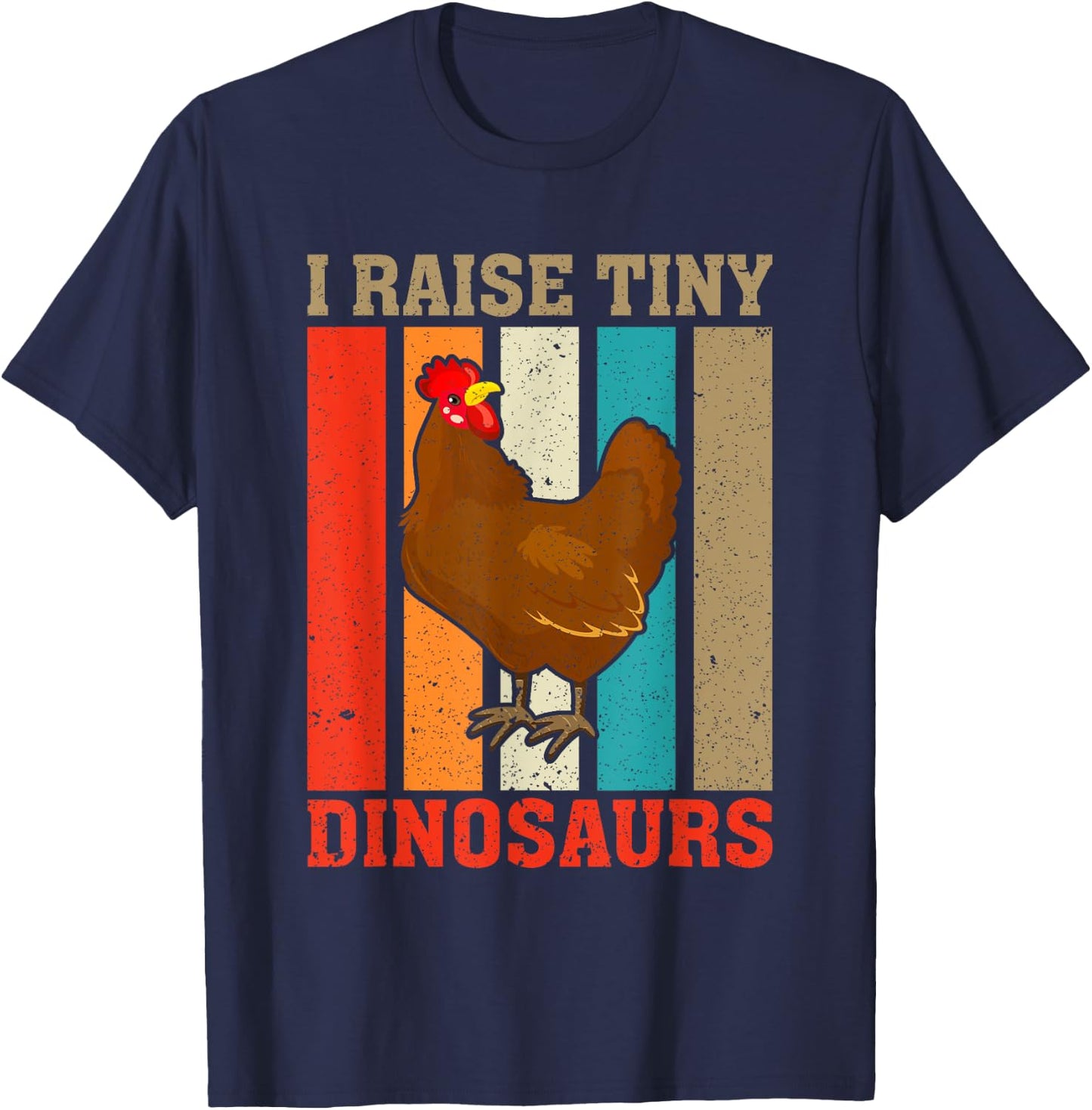 I Raise Tiny Dinosaurs Vintage Funny Chicken Lover Farmer T-Shirt - T-Shirt | Navy