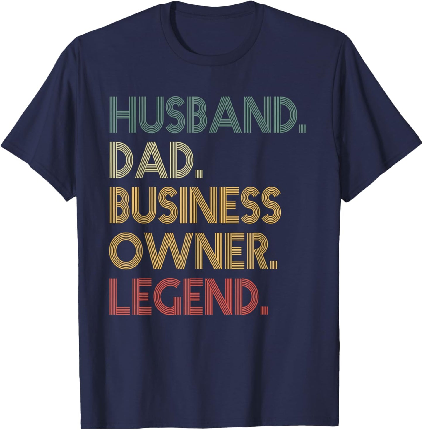 husband Dad Business Owner legend Entrepreneur husband dad T-Shirt - T-Shirt | Navy