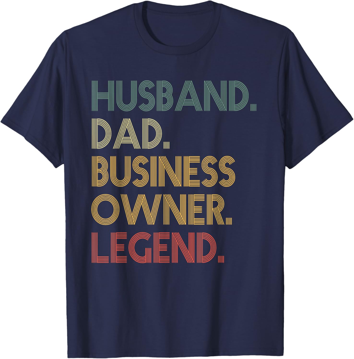 husband Dad Business Owner legend Entrepreneur husband dad T-Shirt - T-Shirt | Navy
