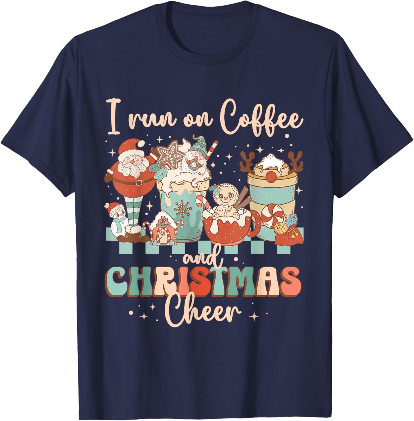 Groovy I Run On Coffee and Christmas Cheer Latte Cozy Winter T-Shirt - T-Shirt | Navy