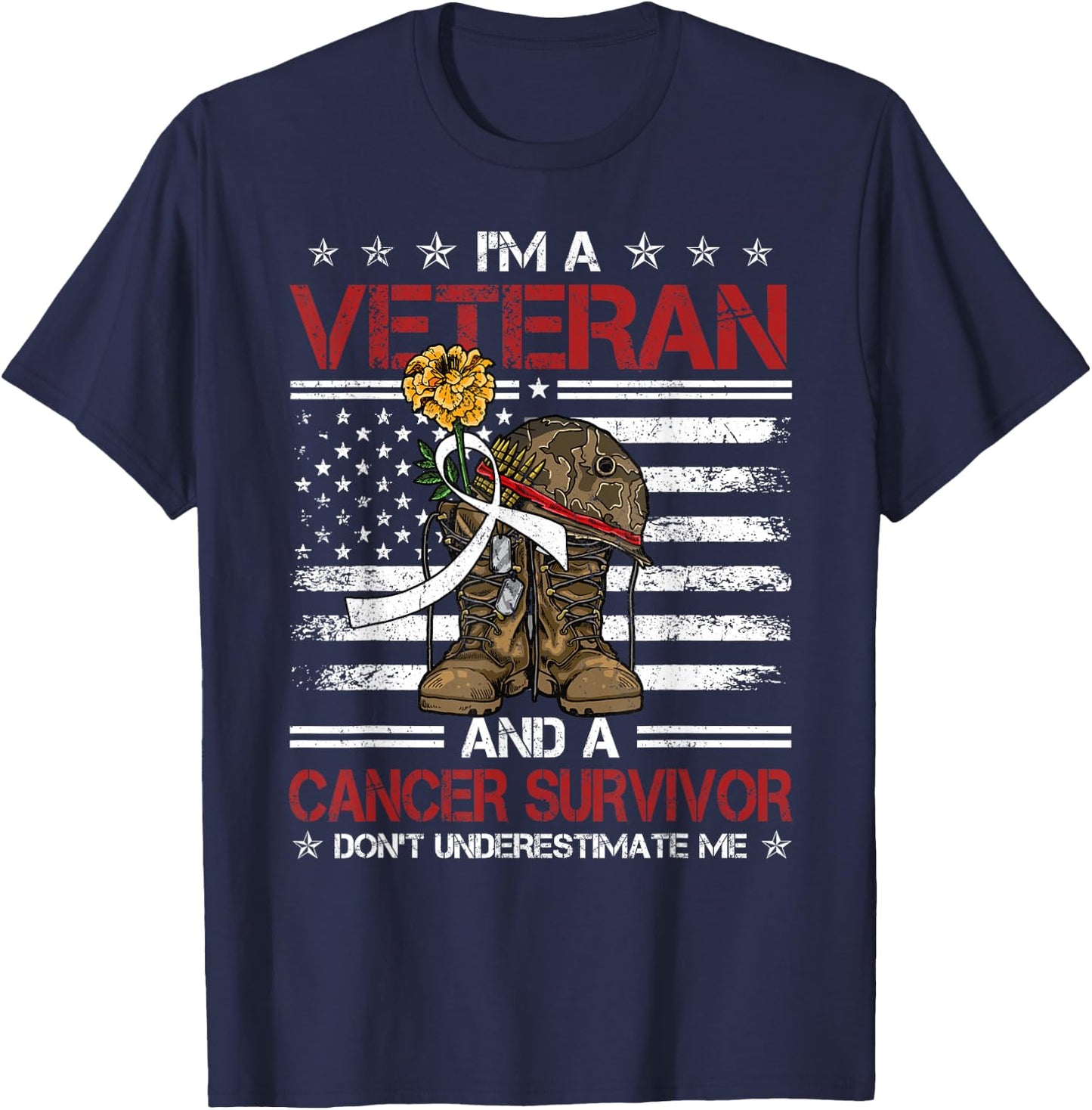I'm Veteran And Cancer Survivor USA Flag Army Warrior Women Kids Men T-Shirt - T-Shirt | Navy