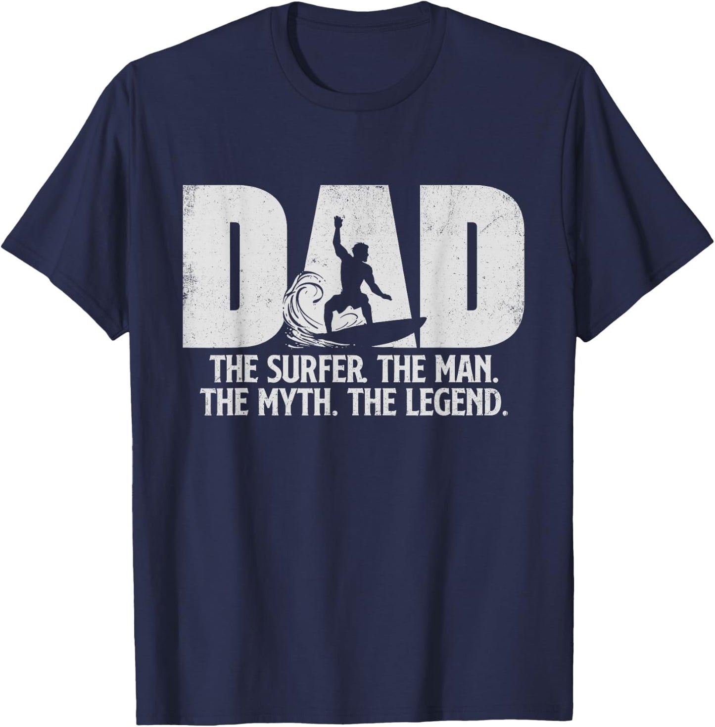 Dad The Surfer Man Myth Legend - Surfing Surfboarding Lover T-Shirt - T-Shirt | Navy