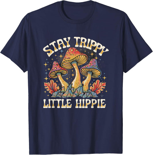 Stay Trippy Little Hippie Magic Mushroom Hippy Trippie Day T-Shirt - T-Shirt | Navy