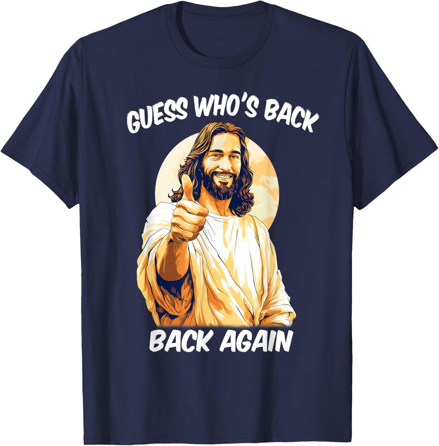 Guess Who's Back Back Again Happy Easter Jesus Christ T-Shirt - T-Shirt | Navy