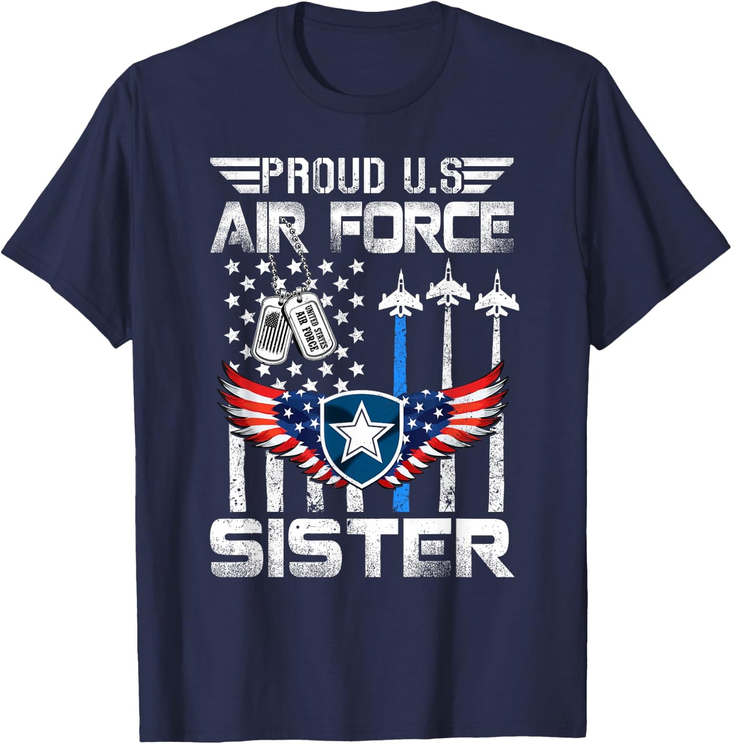 Proud US Air Force Sister Flag Air Force Graduation Sister T-Shirt - T-Shirt | Navy