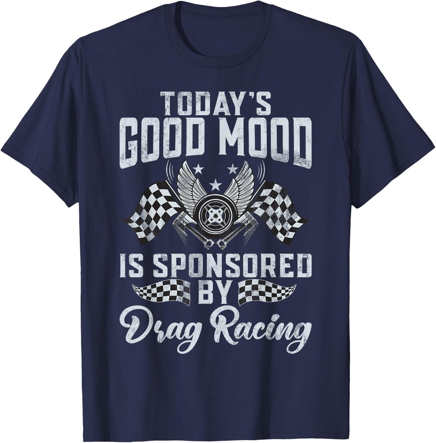 Todays good Mood is sponsored by Drag Racing T-Shirt - T-Shirt | Navy