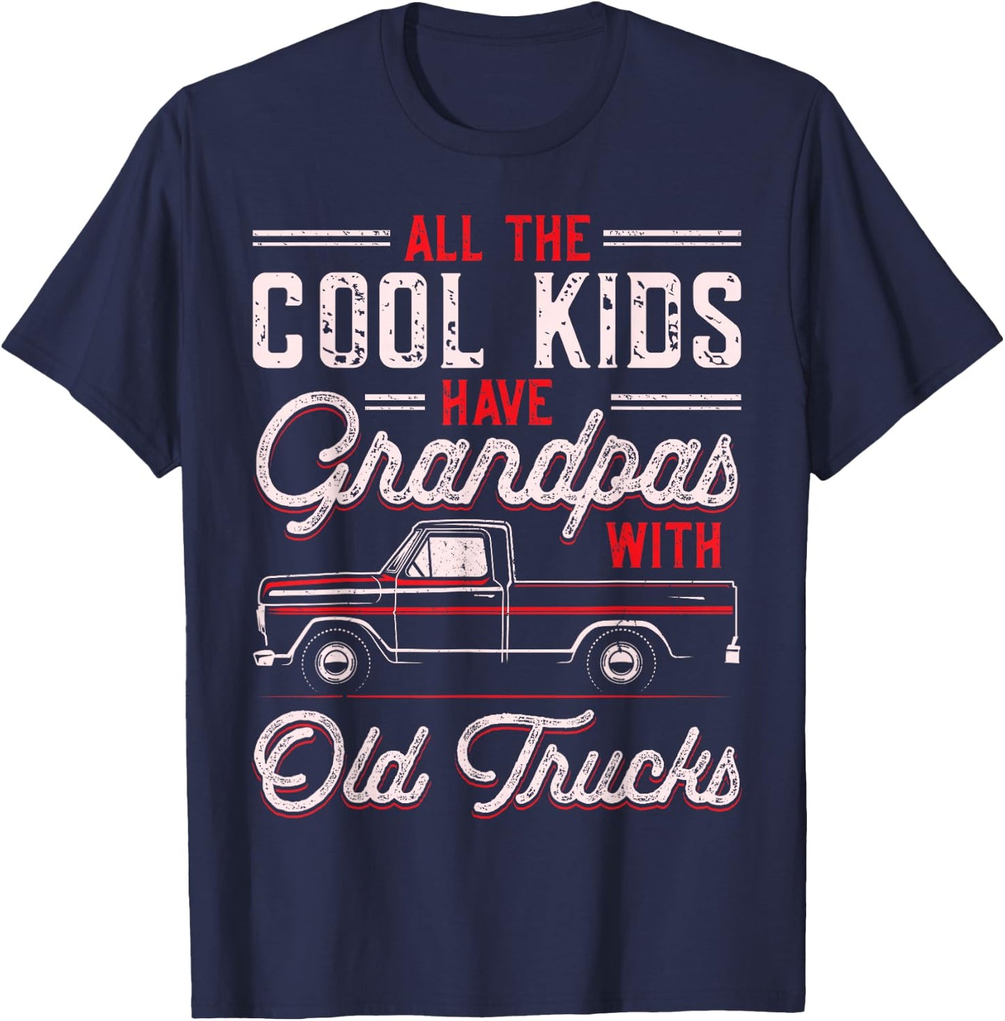 Grandpas With Old Trucks Classic Pickup Truck Grandfather T-Shirt - T-Shirt | Navy