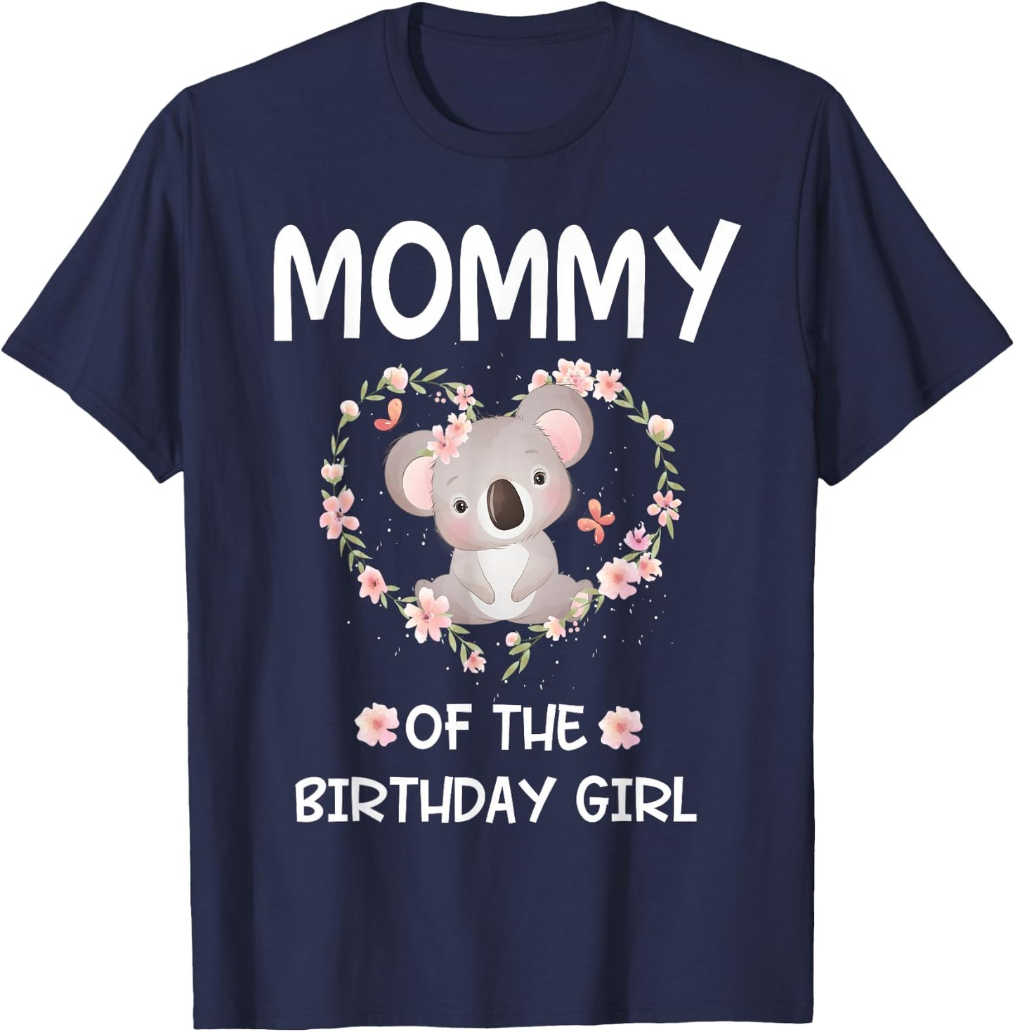 1st First Birthday Koala Bear Mommy Of The Birthday Girl T-Shirt - T-Shirt | Navy