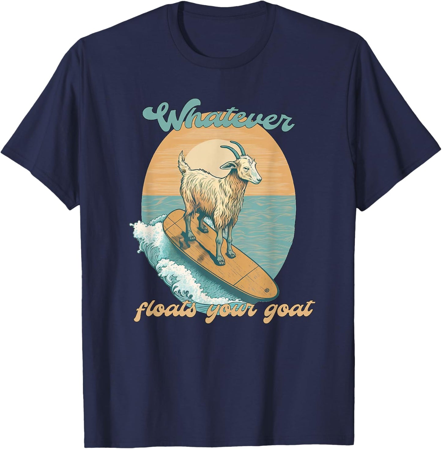 Whatever Floats Your Goat Funny Dad Joke T-Shirt - T-Shirt | Navy