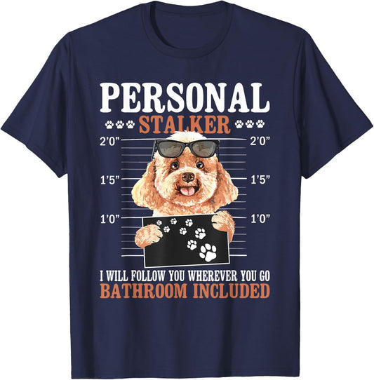 I Will Follow You Wherever You Go - Dog Trainer Puppy Lover T-Shirt - T-Shirt | Navy