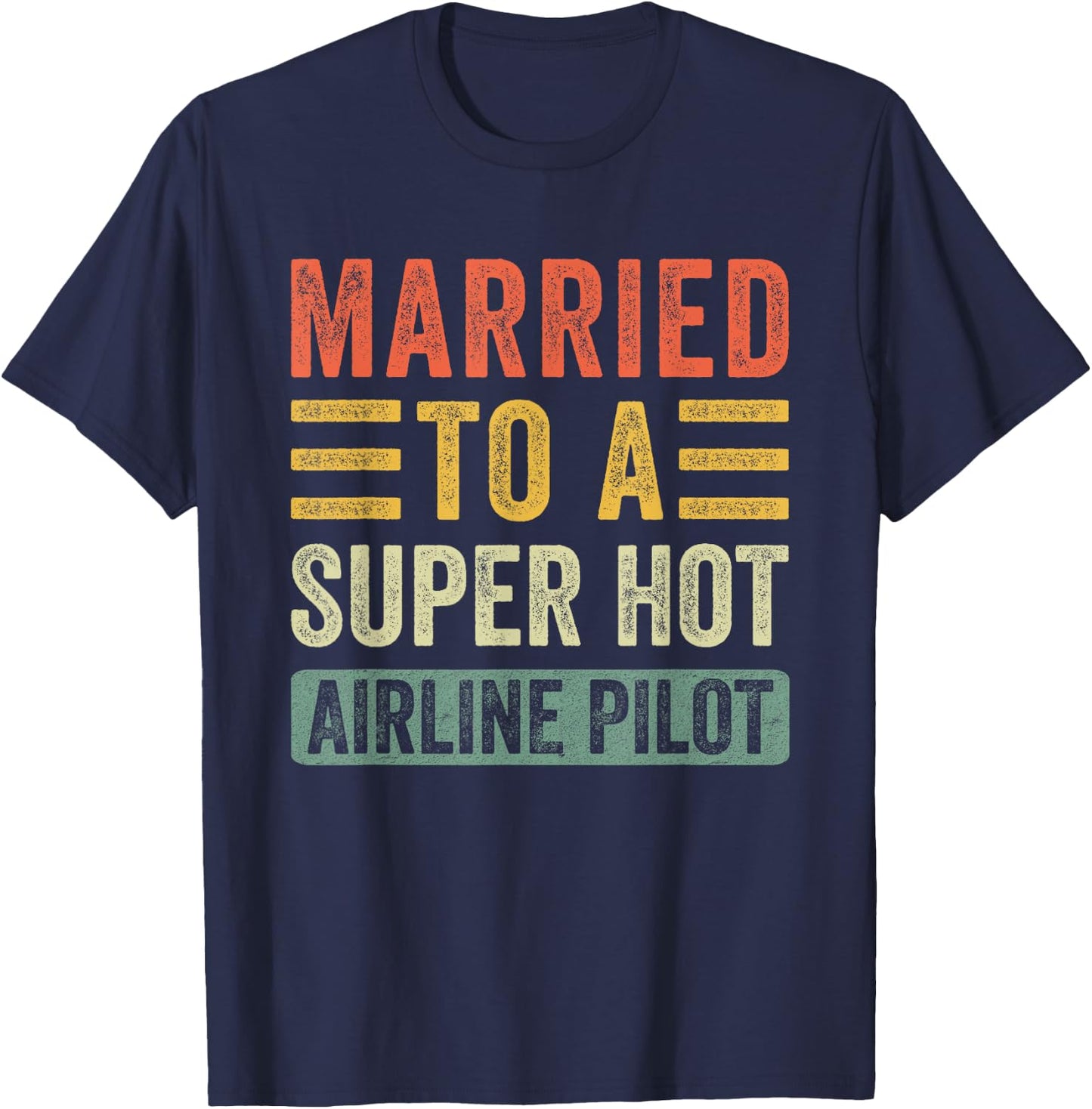 Family Roots Supply Co. Married to a Super Hot Airline Pilot Funny Husband Wife - Black, X-Small, -Adults, Short Sleeve, Cotton 60% Polyester 40% T-Shirt - T-Shirt | Navy