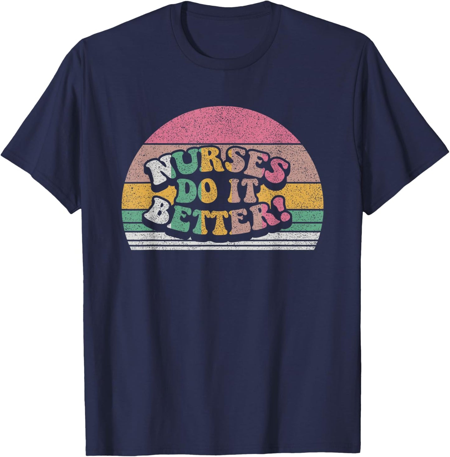 Vintage Retro Nurses Do It Better Appreciation Week T-Shirt - T-Shirt | Navy