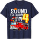 Sound The Alarm I'm 4 Fire Engine Firefighter 4th Birthday T-Shirt - T-Shirt | Navy