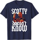 Scotty Doesn't Know Quote T-Shirt - T-Shirt | Navy
