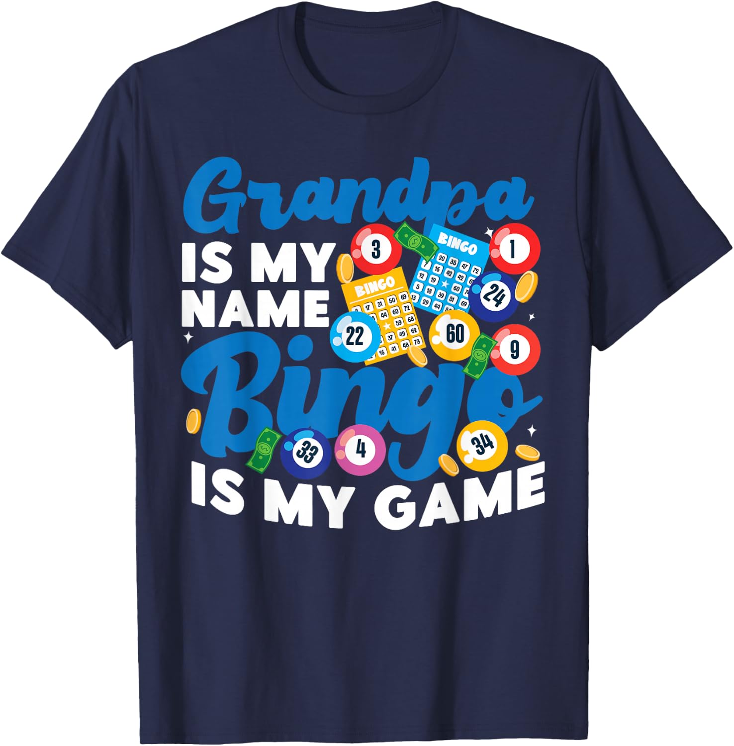 Bingo Player Grandpa Grandpa Is My Name Bingo Is My Game T-Shirt - T-Shirt | Navy