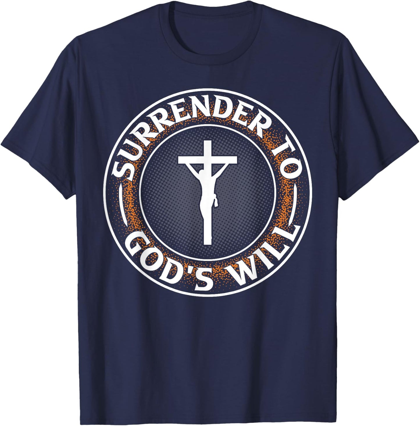 Surrender To God's Will I Jesus T-Shirt - T-Shirt | Navy