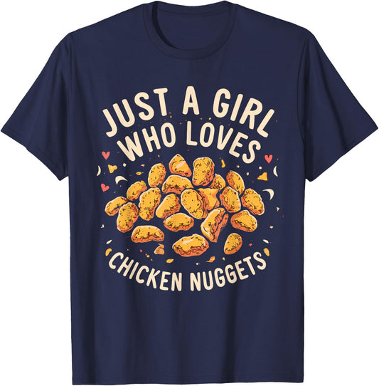Just A Girl Who Loves Chicken Nuggets Funny Fast Food Lover T-Shirt - T-Shirt | Navy