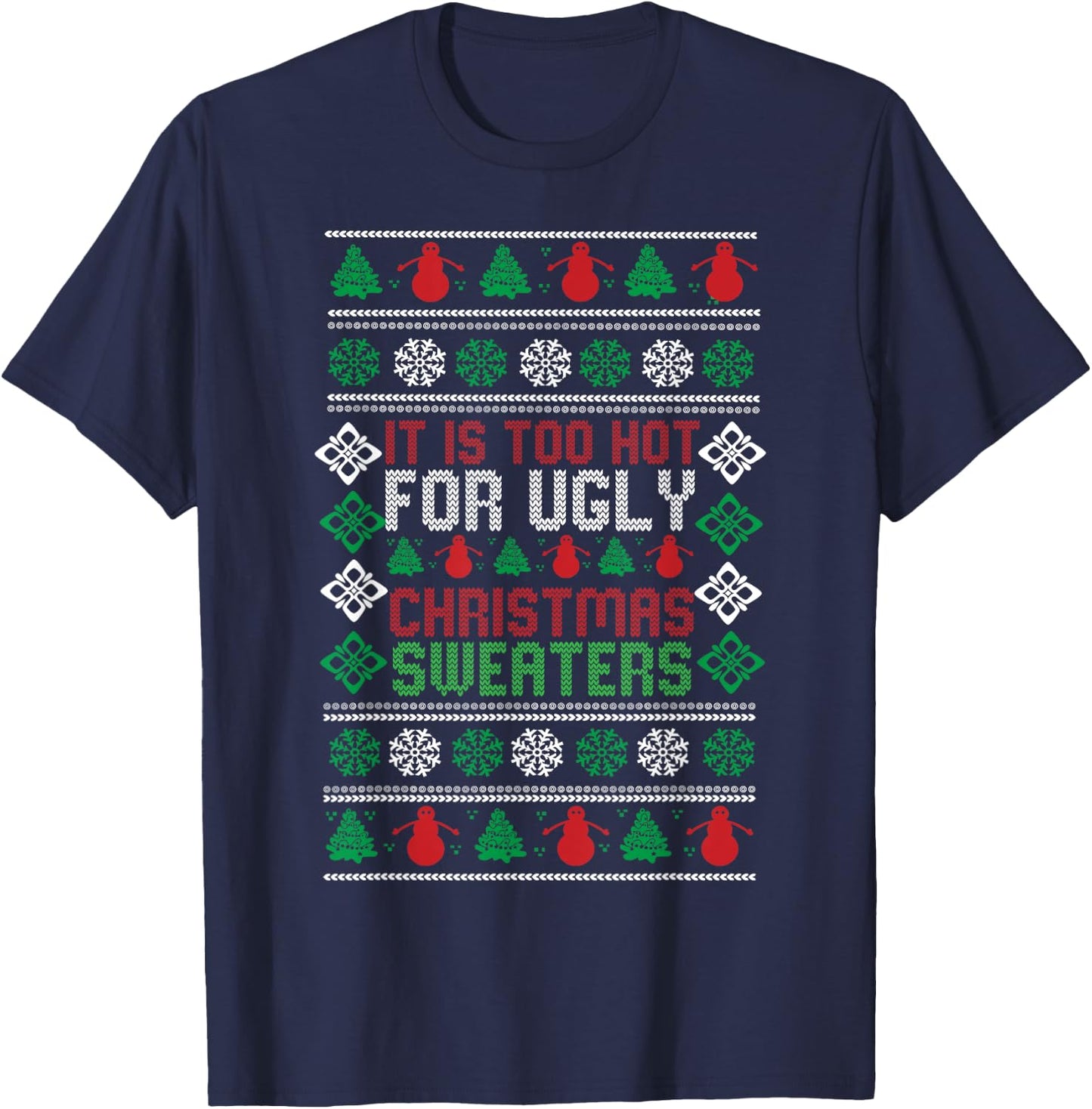 Too Hot For Ugly Christmas Sweaters Funny Alternative Xmas T-Shirt - T-Shirt | Navy