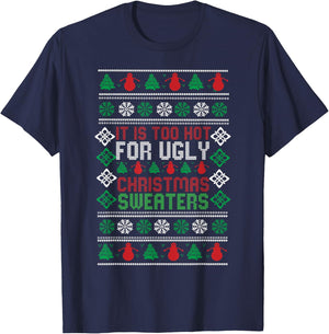 Too Hot For Ugly Christmas Sweaters Funny Alternative Xmas T-Shirt - T-Shirt | Navy