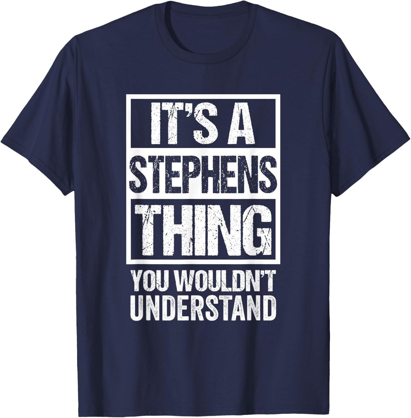 It's A Stephens Thing You Wouldn't Understand Surname Name T-Shirt - T-Shirt | Navy