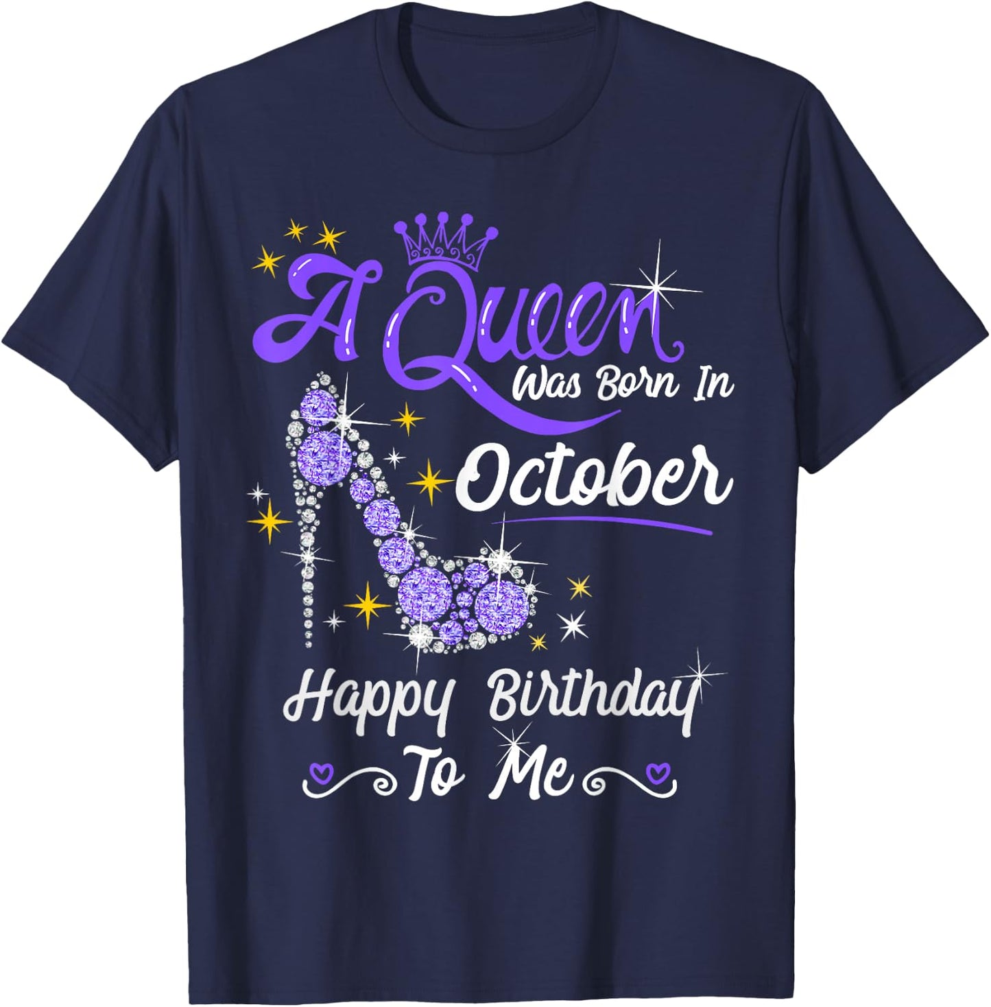 Queen was Born in October Cute Funny Happy Birthday Gift T-Shirt - T-Shirt | Navy