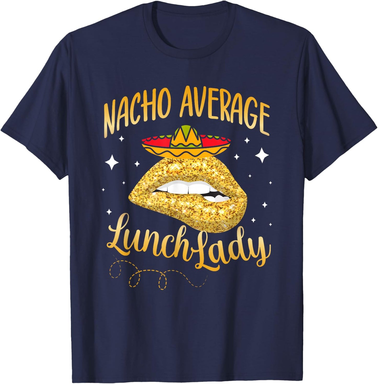 Nacho Average Lunch Lady Cafeteria Crew Cinco De Mayo T-Shirt - T-Shirt | Navy