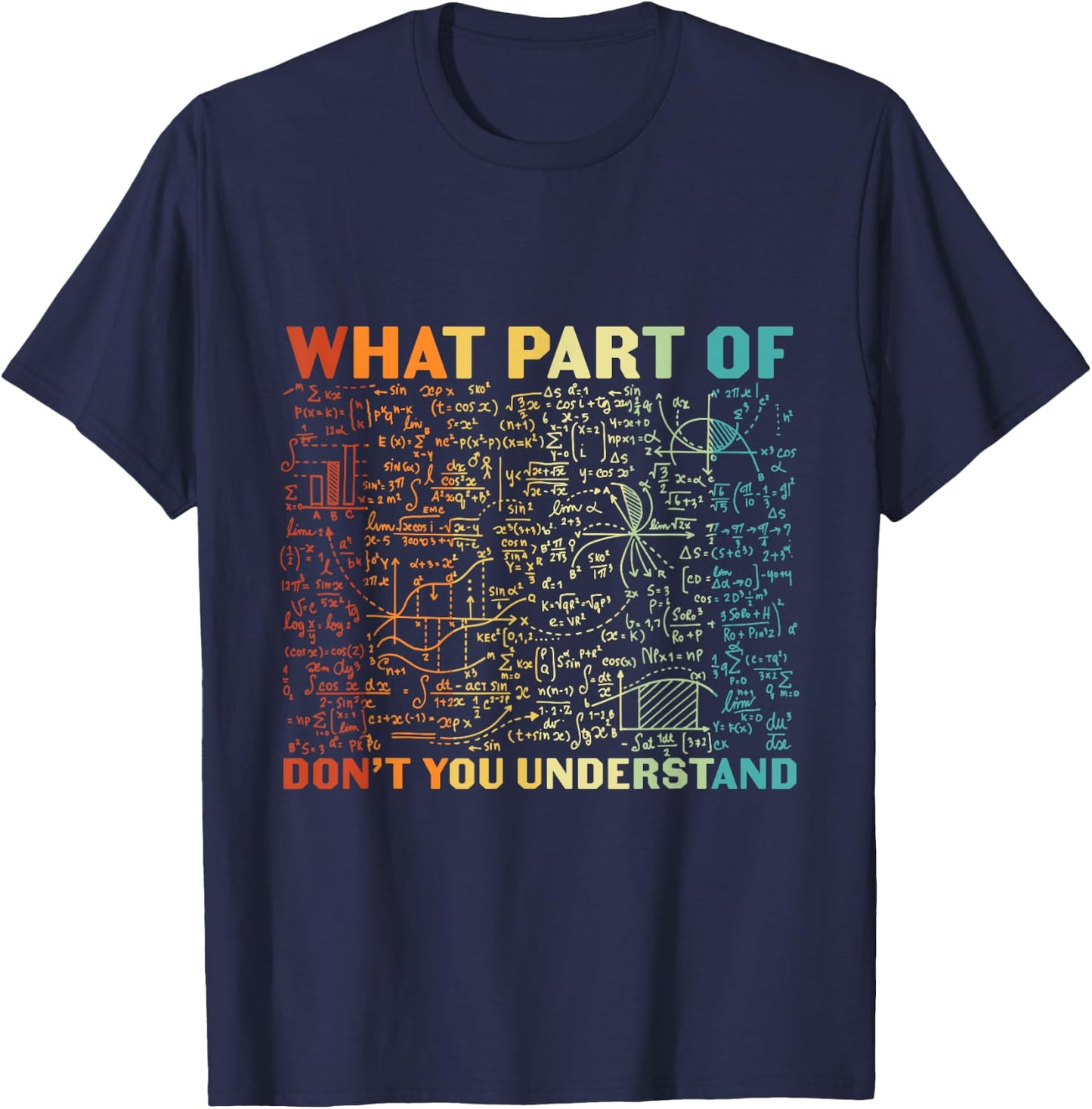 What Part Of Don't You Understand Funny Math Teacher Women Kids T-Shirt - T-Shirt | Navy
