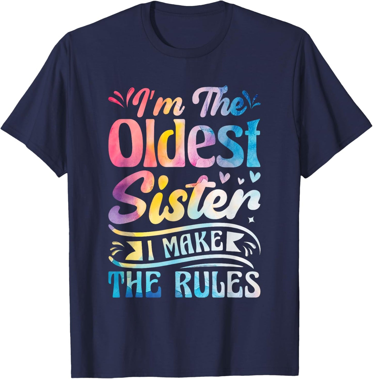 Oldest Sister Shirt I Make The Rules 3 Sisters Matching T-Shirt - T-Shirt | Navy