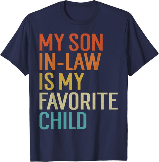 My Son In Law Is My Favorite Child Funny Family Humor Retro T-Shirt - T-Shirt | Navy