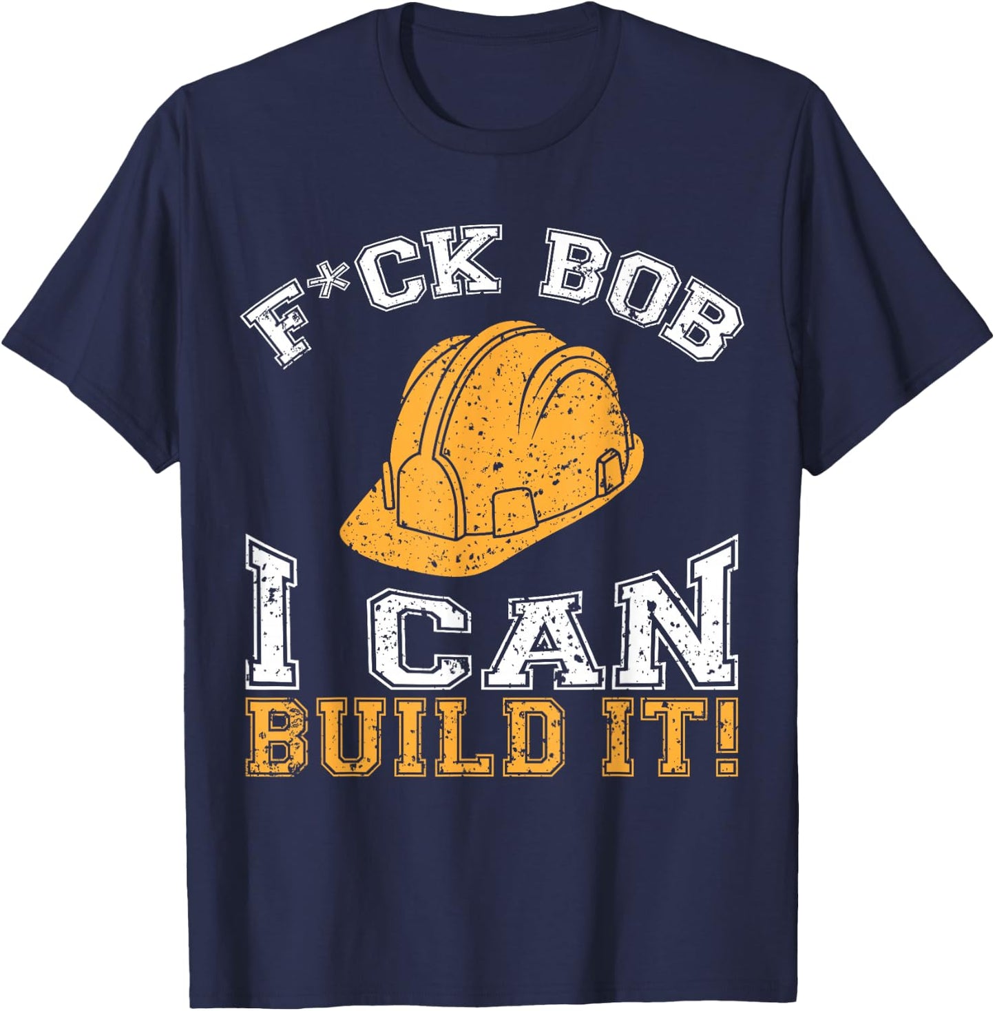 Bob Builder I Funny Construction Worker T-Shirt - T-Shirt | Navy