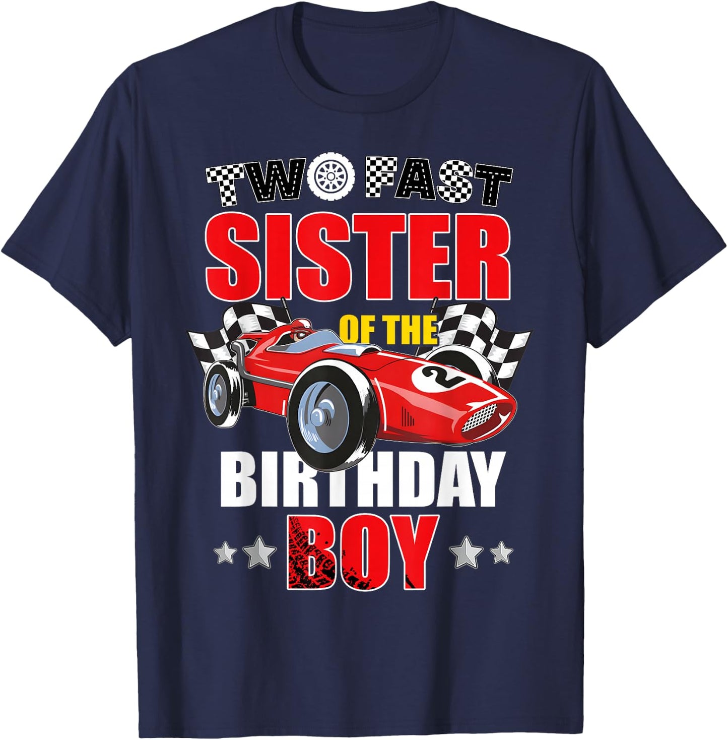 Two Fast Birthday Racing Car Sister Of The Birthday Boy T-Shirt - T-Shirt | Navy