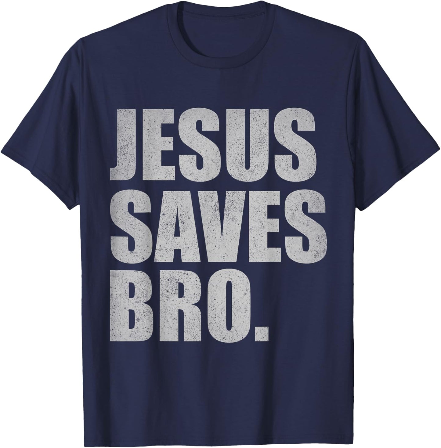 Jesus Saves Bro - Vintage Funny Christian Religion T-Shirt - T-Shirt | Navy
