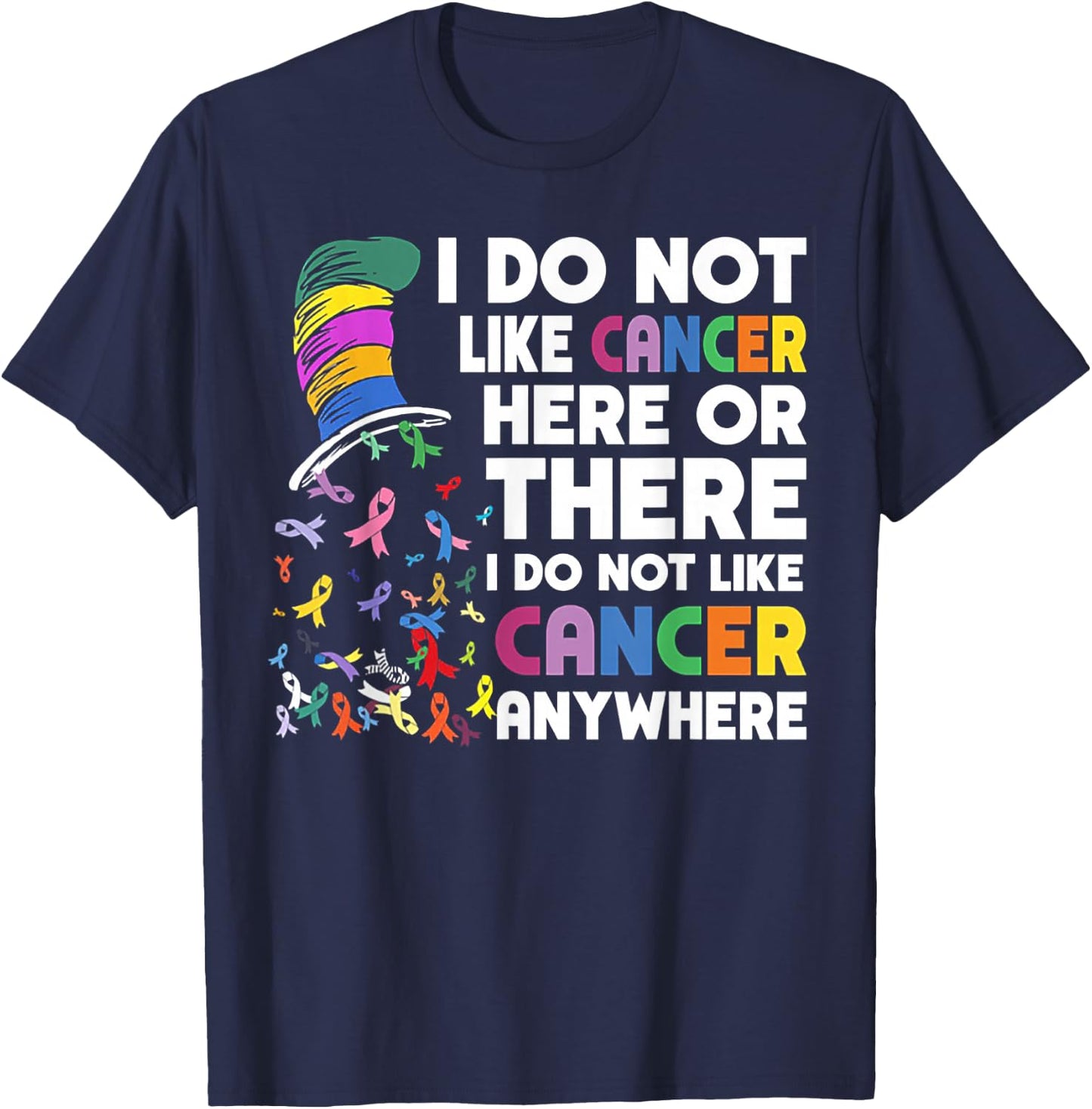 Funny I Do Not Like Cancer Here Shirt - Women's Cancer Awareness - Black - Small - Short Sleeve - - Classic Fit - -Adults, Kids T-Shirt - T-Shirt | Navy