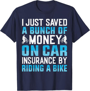 I Just Saved A Bunch Of Money On Car Insurance By Riding T-Shirt - T-Shirt | Navy
