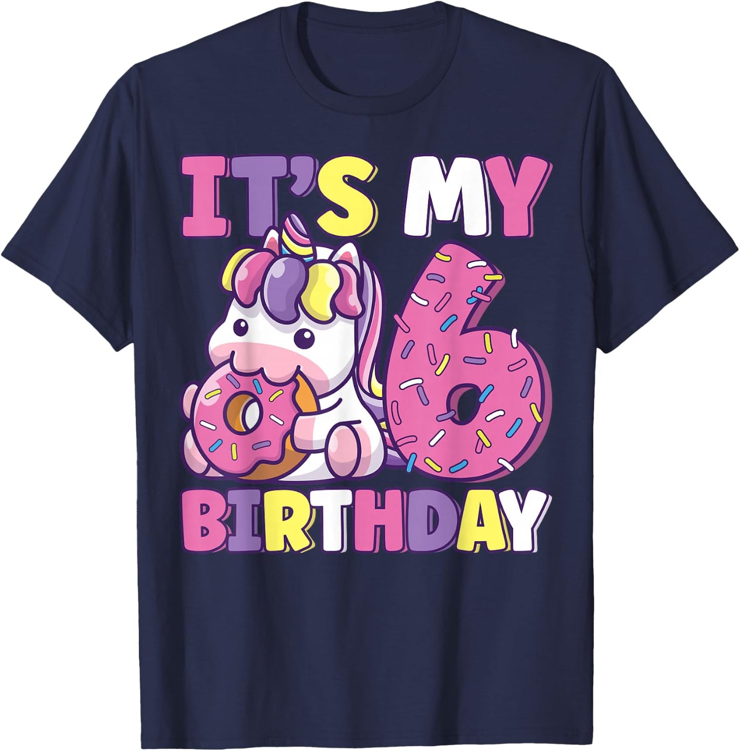 It's My 6th Birthday Party Cute Girls Donut Birthday Unicorn T-Shirt - T-Shirt | Navy