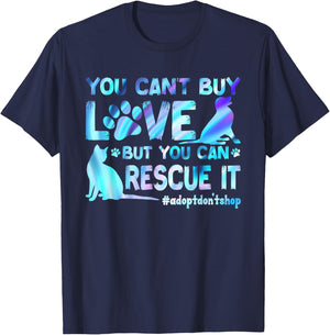 You Can't Buy Love But You Can Rescue It, Adopt Don't Shop T-Shirt - T-Shirt | Navy