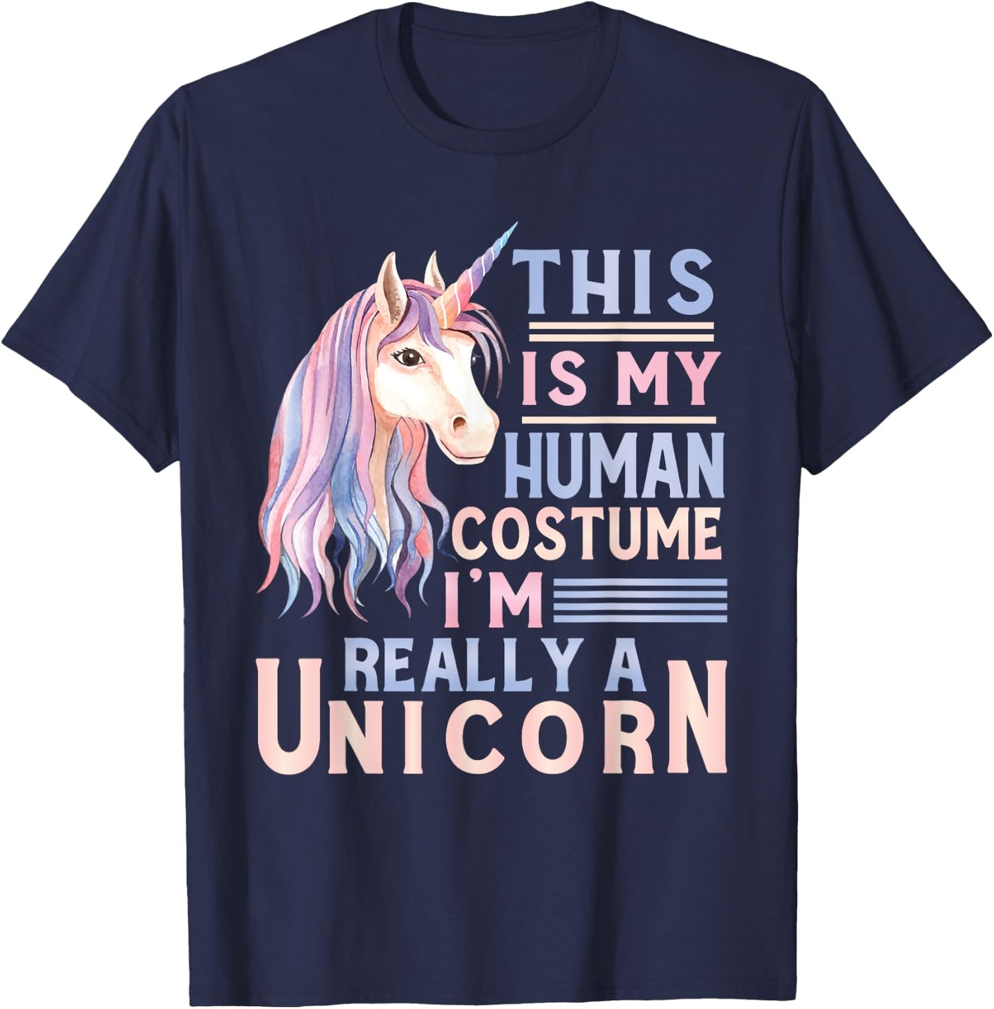 This Is My Human Costume I'm Really A Unicorn Lover T-Shirt - T-Shirt | Navy