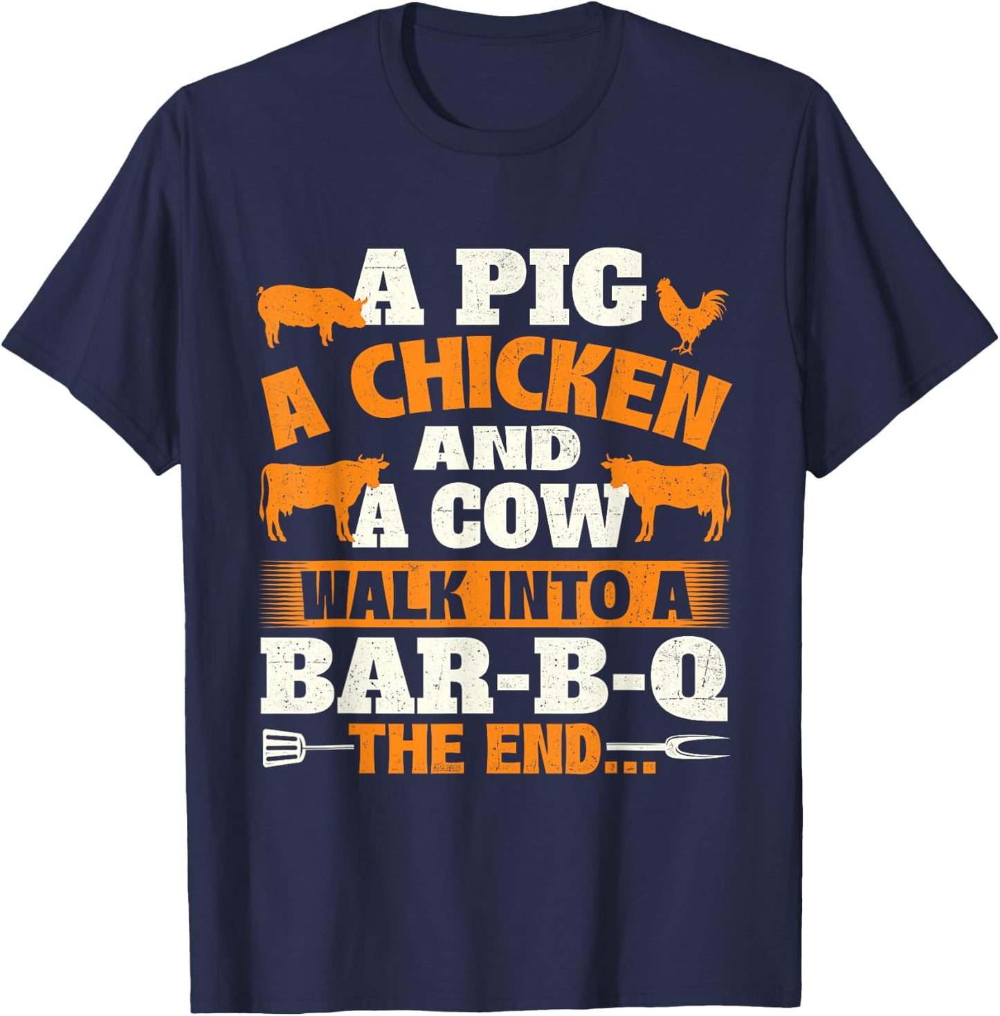 A Pig A Chicken And A Cow - Grilling BBQ Lover Barbecue T-Shirt - T-Shirt | Navy