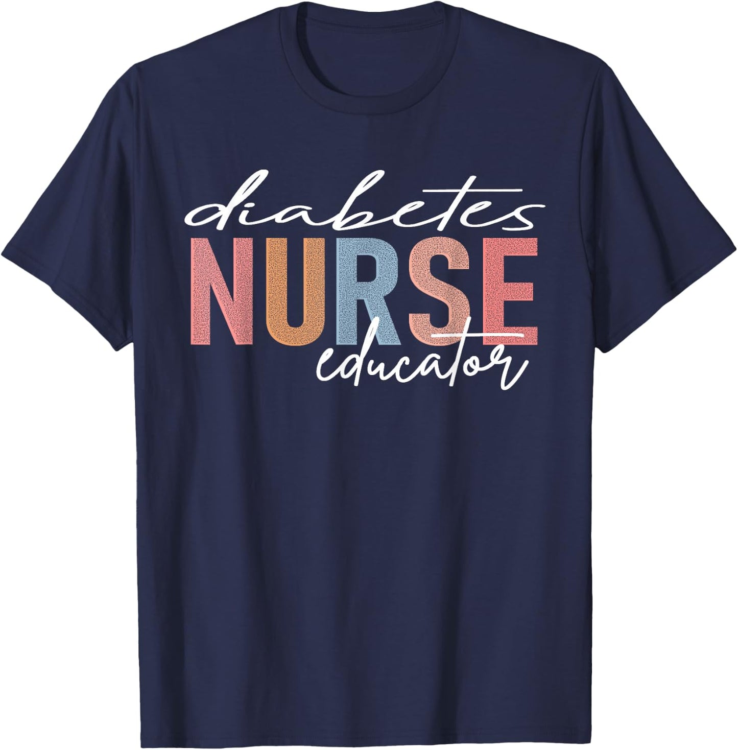 Diabetes Nurse Educator T-Shirt - T-Shirt | Navy