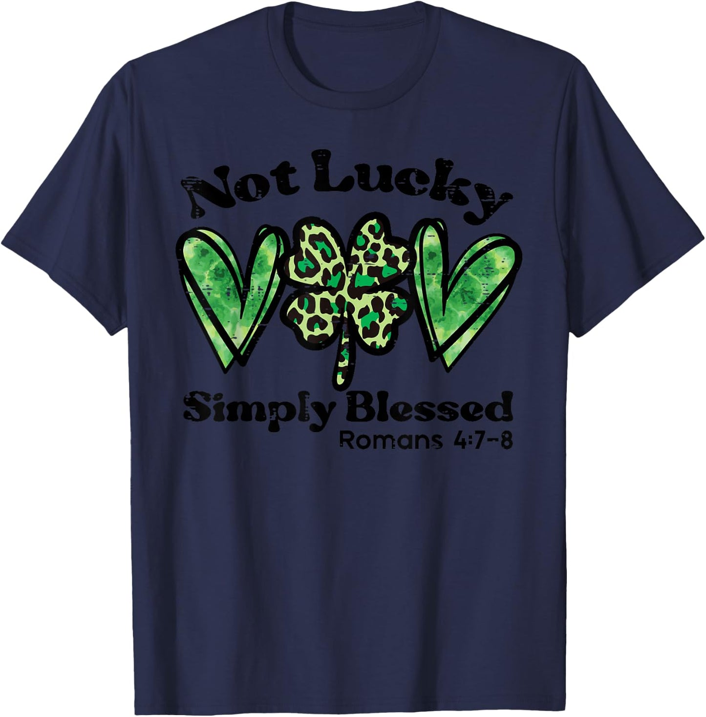 Not Lucky Blessed St Patrick Day Paddys Christian Women Girl T-Shirt - T-Shirt | Navy