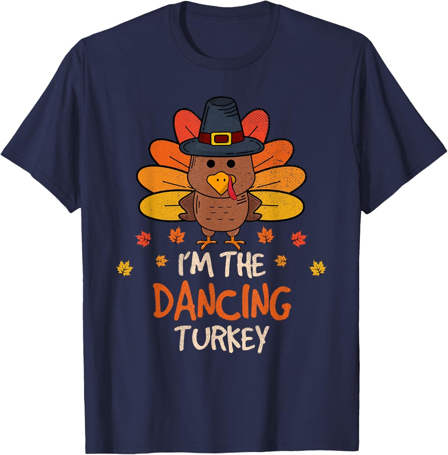 I'm the Dancing Turkey Thanksgiving 2025 Family Autumn Fall T-Shirt - T-Shirt | Navy