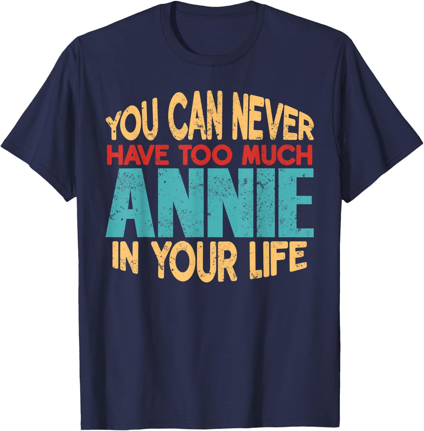 Funny Annie Personalized First Name Joke Item T-Shirt - T-Shirt | Navy