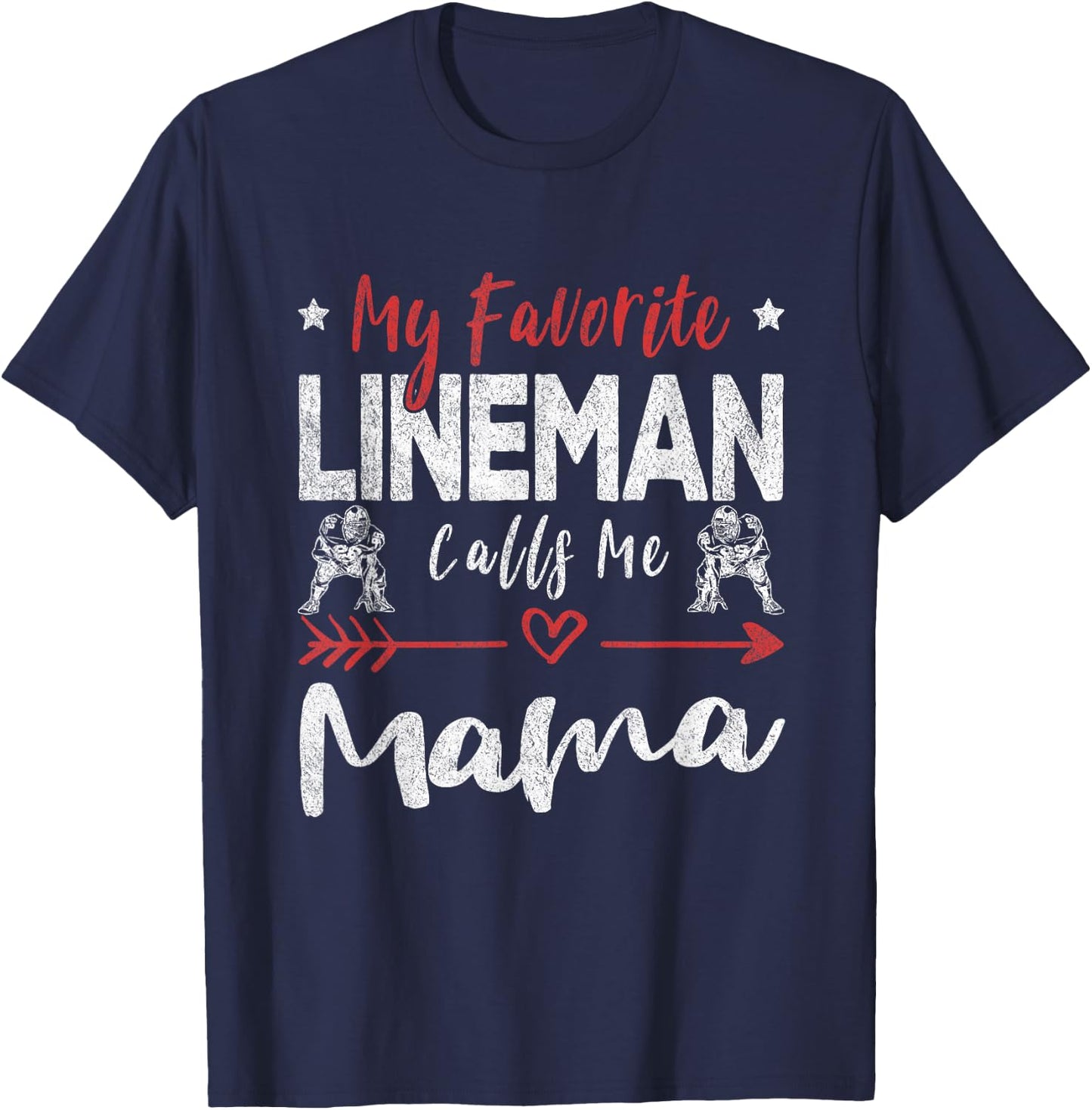 My Favorite Lineman Calls Me Mama Football Player Mom T-Shirt - T-Shirt | Navy