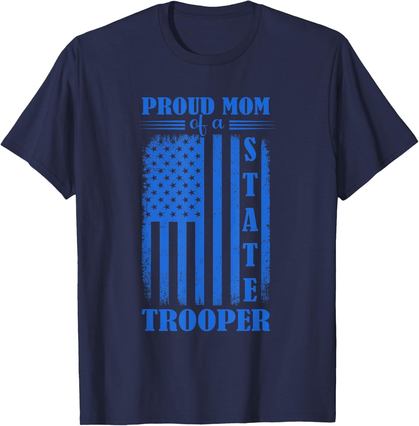 Proud Mom Of A State Trooper Cute Mothers Day T-Shirt - T-Shirt | Navy
